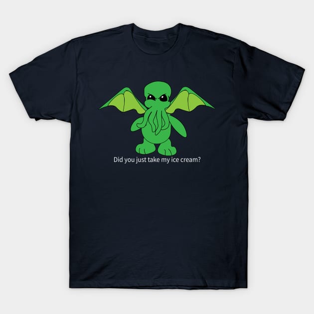 Cthulhu - Don't Touch My Ice Cream T-Shirt by CrazyDM